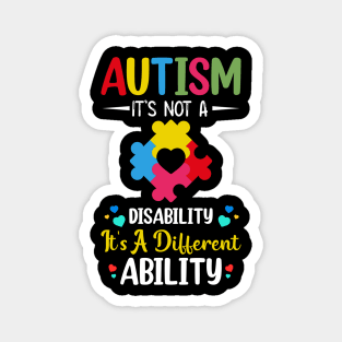 Autism it's not a disability It's A Different Ability Magnet