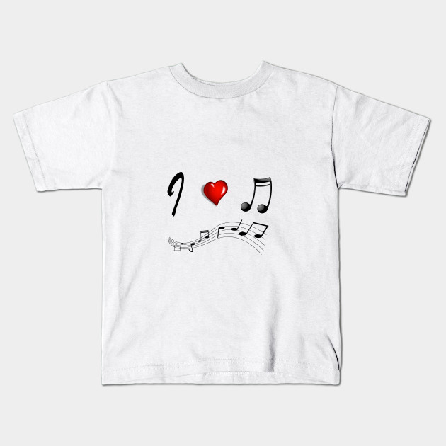 I Love Music Music Is Life Kids T Shirt Teepublic