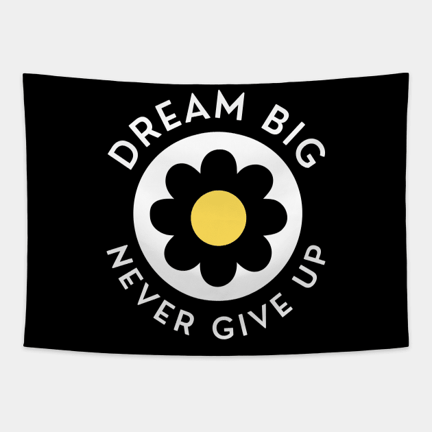 Dream Big Never Give Up. Retro Vintage Motivational and Inspirational Saying. White and Yellow Tapestry by That Cheeky Tee