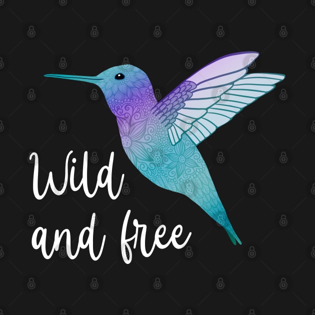 Wild and Free Hummingbird by julieerindesigns