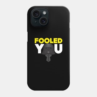 Fooled You - Dark Helmet Spaceballs - Yellow & White letters Phone Case