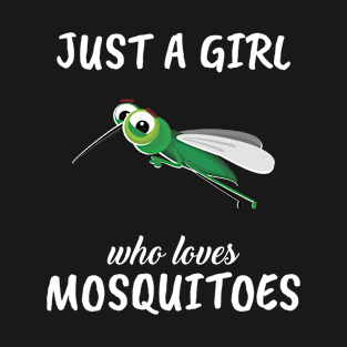 Just A Girl Who Loves Mosquitoes T-Shirt