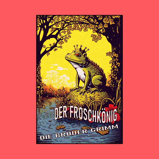 The Frog King (Der Froschkönig) By The Brothers Grimm by theseventeenth