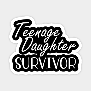 Teenage Daughter Survivor Magnet