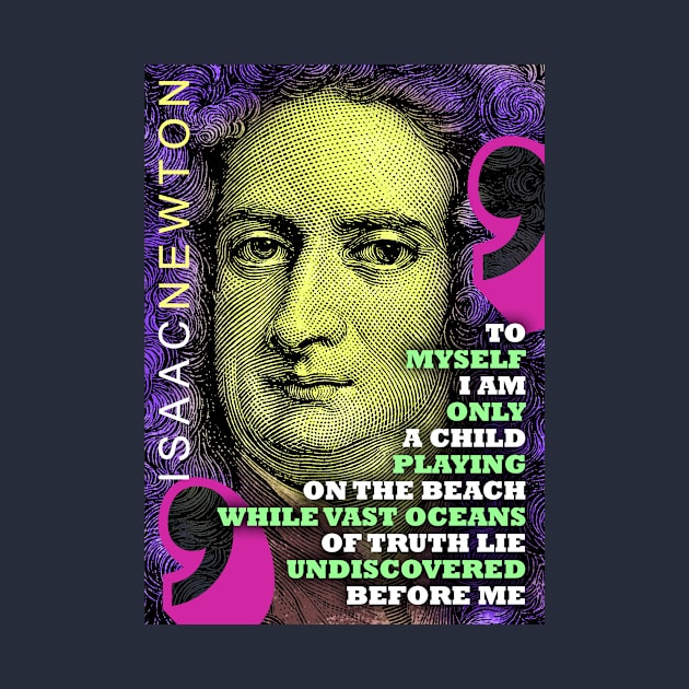 Isaac Newton Inspirational Quote 1 by pahleeloola