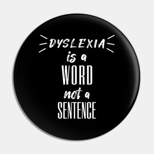 Dyslexia Is A Word Not A Sentence - Dyslexia Awareness Reading Disorder Silver Ribbon Pin