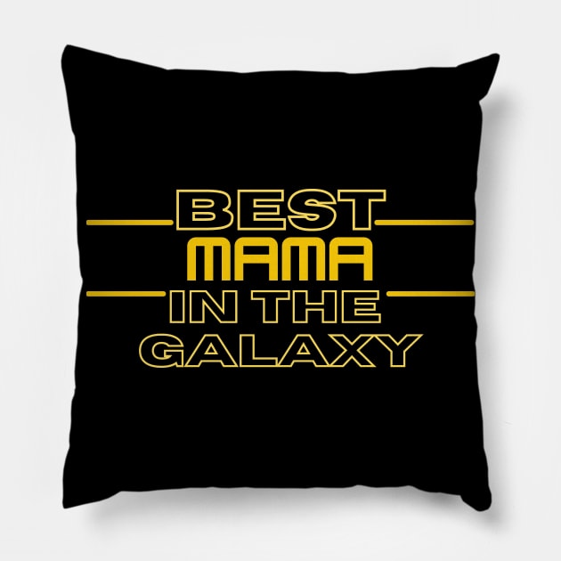 Best Mama in the Glaaxy Pillow by ShopgirlNY