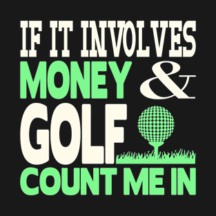 Money and golf T-Shirt