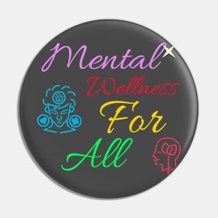 Mental Wellness For All Mental Health Pin