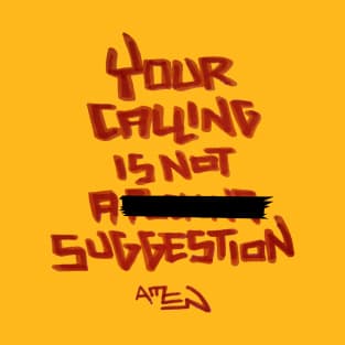 Your Calling Is Not a [REDACTED] Suggestion T-Shirt