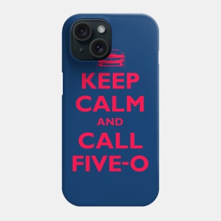 Keep Calm and Call Five-O (Red) Phone Case