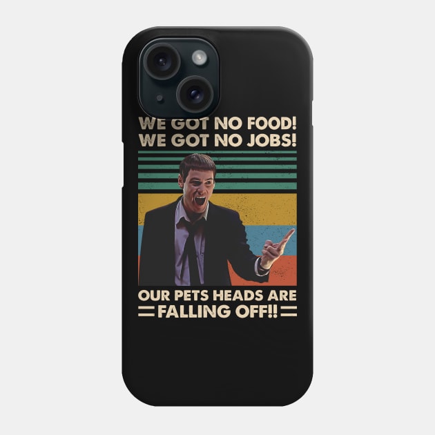 Retro Vintage We Got No Food We Got No Jobs Phone Case by Colorfull Human Skull