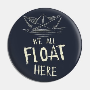 SS Georgie Paper Boat We All Float Here Quote Pin