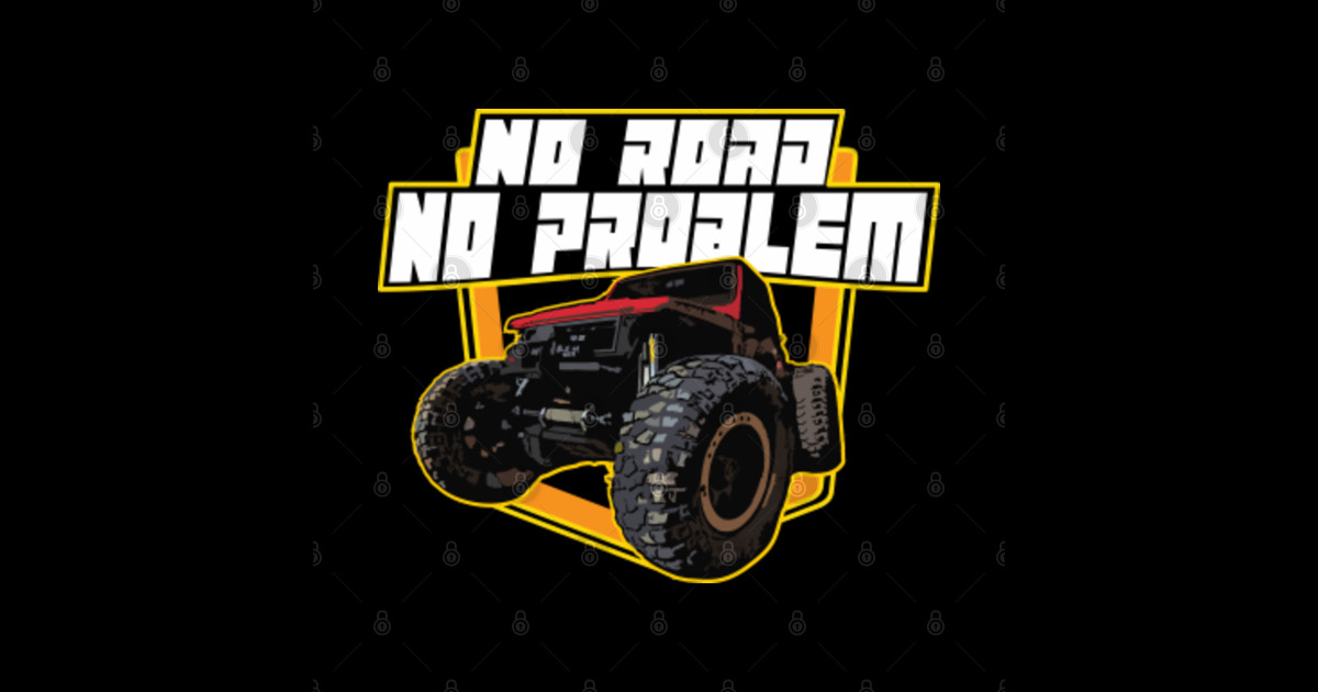 Offroad 4x4 Crawling quote rock crawler truck no road no problem