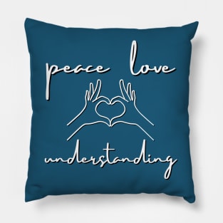 Peace, Love and Understanding Pillow