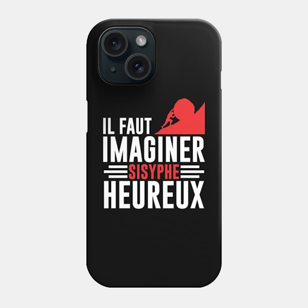 il faut imaginer sisyphe heureux Phone Case by justin moore