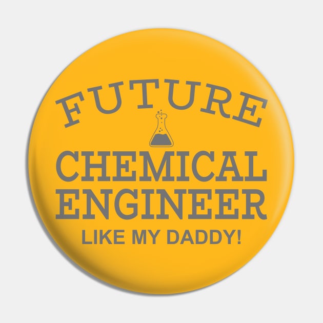 Future Chemical Engineer Like My Daddy Pin by PeppermintClover