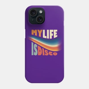 My LIFE is DISCO Phone Case