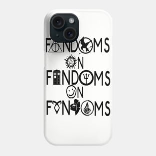 Fandoms On Fandoms On Fandoms Phone Case