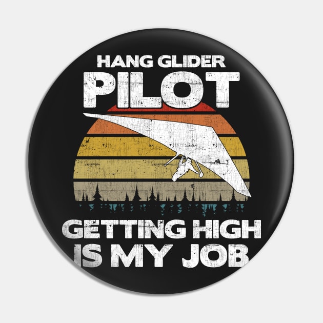 Hang Glider Pilot Getting High Is My Job - Aviation Flight design Pin by theodoros20