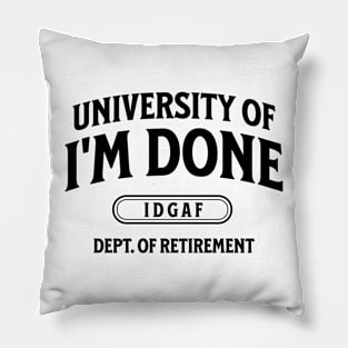 IDGAF Retirement Graduation Pillow