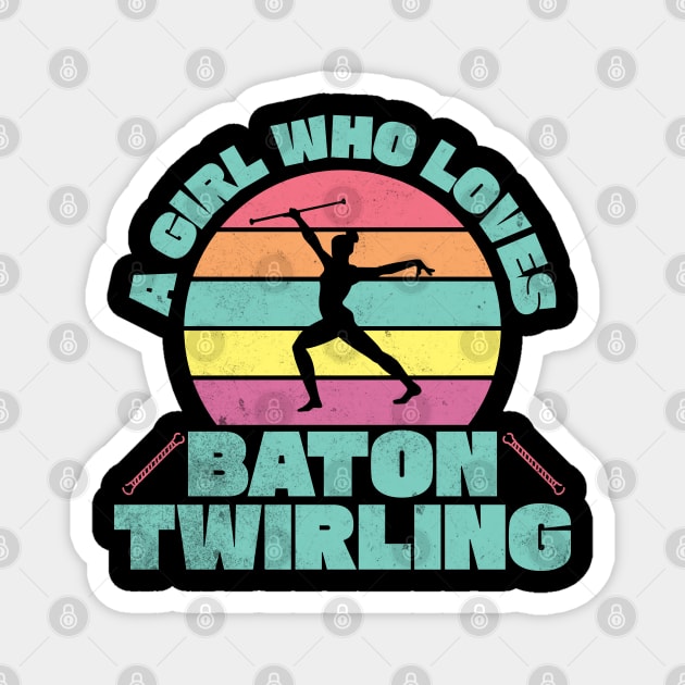 Baton Twirling - A Girl Who Loves Baton Twirling Magnet by Yesteeyear