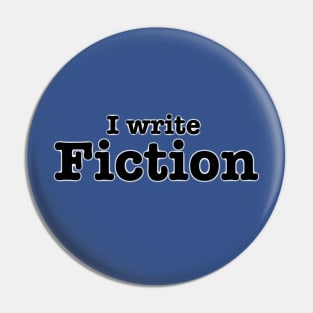 I Write Fiction Pin