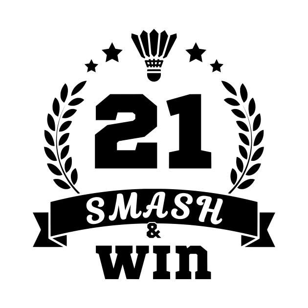 Badminton Lover | 21 Points Win | Smash & Win | White by PunnyIsland