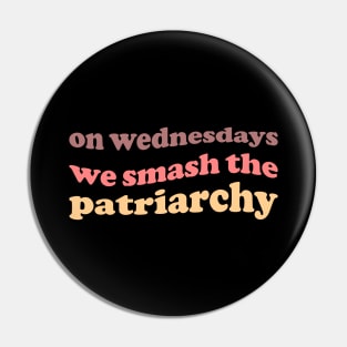 Smash The Patriarchy Pin