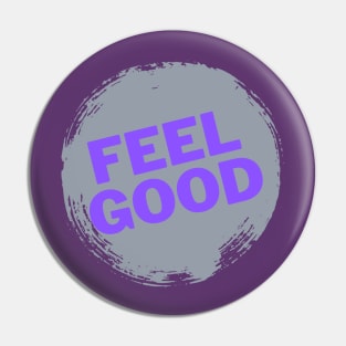 Feel GOOD — Choose to feel good Pin