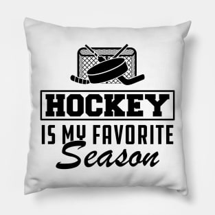 Hockey Is My Favorite Season Pillow