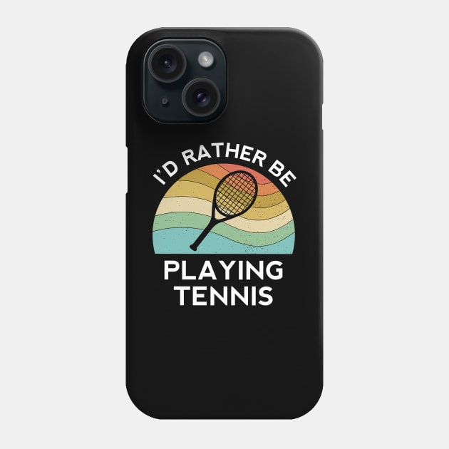 Id Rather Be Playing Tennis Ball Racket Mens Rally Player Phone Case by Shirtsurf