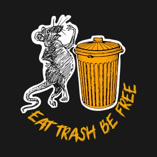Crazy Street Rat Eat Trash Be Free Garbage Bin Design T-Shirt