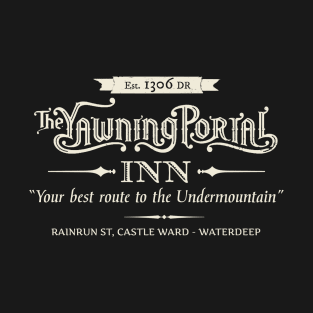 The Yawning Portal Inn - Forgotten Realms - Dungeons and Dragons T-Shirt