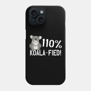 Koala - 110% Koala-fied ! Phone Case