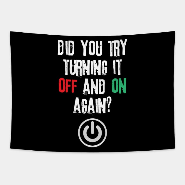 Did You Try Turning It Off And On Again Tapestry by Teewyld