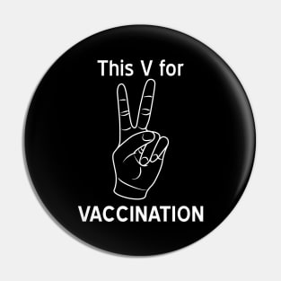 This V is for Vaccination Pin