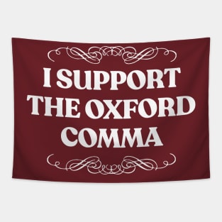 I Support The Oxford Comma Tapestry