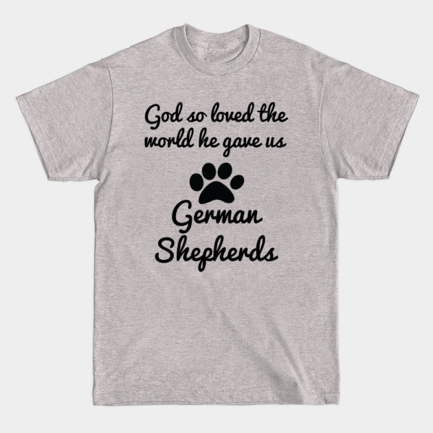 Disover German Shepherds - German Shepherds - T-Shirt