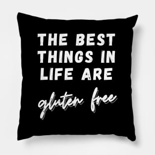 The best things in life are GLUTEN FREE Pillow