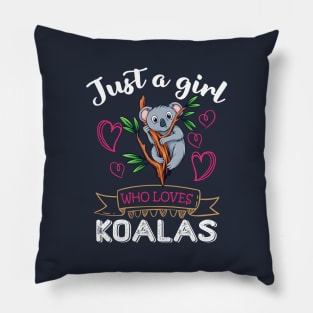 Just A Girl Who Loves Koalas Cute KoalaGirls Girlfriend Gift Pillow