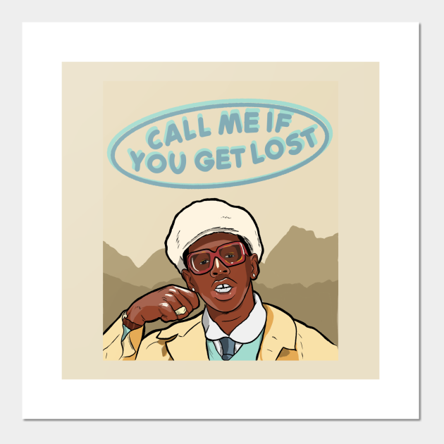 Call Me If You Get Lost Tyler The Creator Posters And Art Prints Teepublic