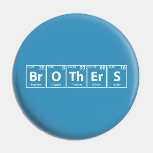 Brothers (Br-O-Th-Er-S) Periodic Elements Spelling Pin