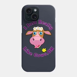 I Just Really Like Cows, OK? Funny Cartoon Cow For Farm Rancher Lovers Phone Case