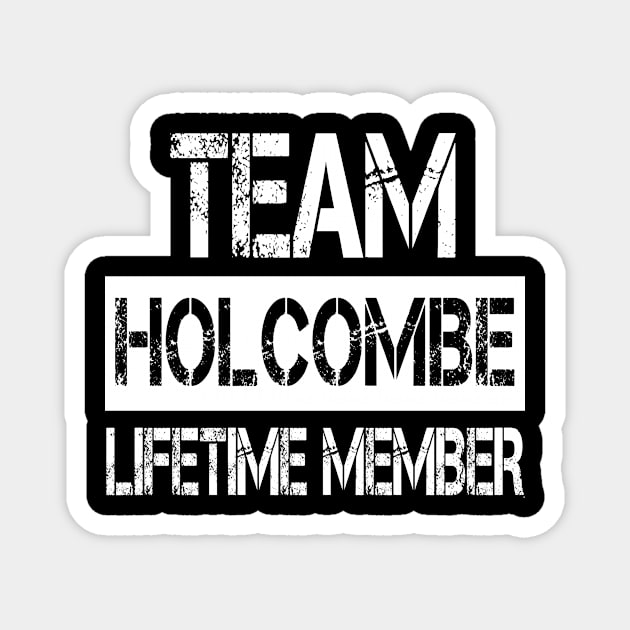 Holcombe Name Team Holcombe Lifetime Member Magnet by SaundersKini