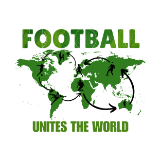 football unites the world T-Shirt