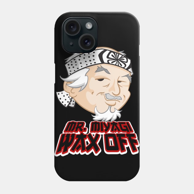 Mr. Miyagi Wax Off Phone Case by NSaabye