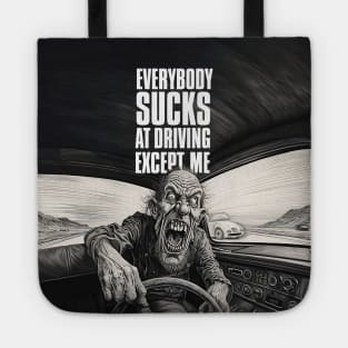 Driving Master: Everybody Sucks at Driving Except Me Tote