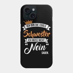 Ich bin die coole schwester (2) Phone Case