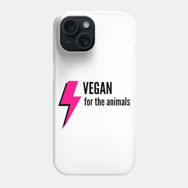 Vegan for the animals Phone Case by The Secret Vegan Hack